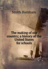 The making of our country; a history of the United States for schools