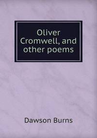 Oliver Cromwell, and other poems