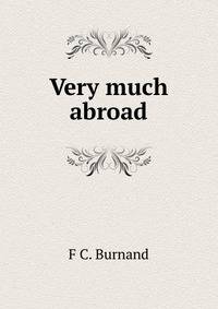 Very much abroad