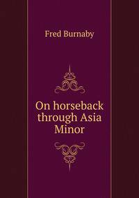 On horseback through Asia Minor