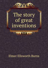 The story of great inventions
