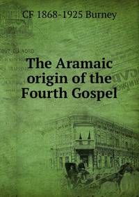 The Aramaic origin of the Fourth Gospel