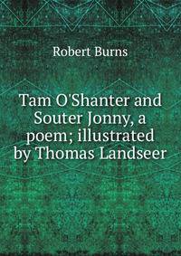 Tam O'Shanter and Souter Jonny, a poem; illustrated by Thomas Landseer