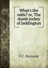 What's the odds? or, The dumb jockey of Jeddington
