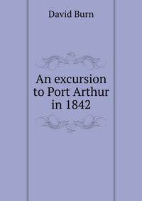 An excursion to Port Arthur in 1842