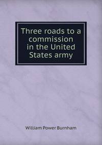 Three roads to a commission in the United States army