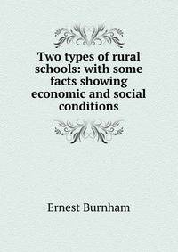 Two types of rural schools: with some facts showing economic and social conditions
