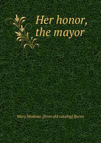 Her honor, the mayor