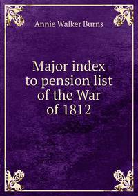 Major index to pension list of the War of 1812