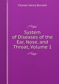 System of Diseases of the Ear, Nose, and Throat, Volume 1
