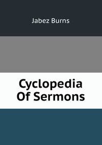 Cyclopedia Of Sermons