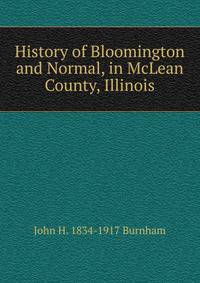 History of Bloomington and Normal, in McLean County, Illinois