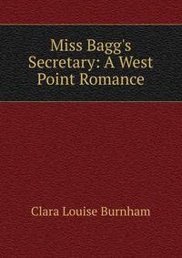 Miss Bagg's Secretary: A West Point Romance