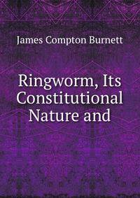 Ringworm, Its Constitutional Nature and