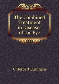The Combined Treatment in Diseases of the Eye