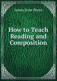 How to Teach Reading and Composition