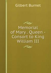 Memorial of Mary . Queen -Consort to King William III