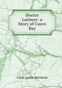 Doctor Latimer- a Story of Casco Bay