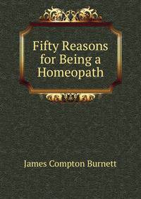 Fifty Reasons for Being a Homeopath