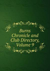 Burns Chronicle and Club Directory, Volume 9