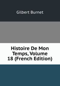 Histoire De Mon Temps, Volume 18 (French Edition)