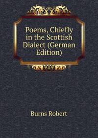 Poems, Chiefly in the Scottish Dialect (German Edition)