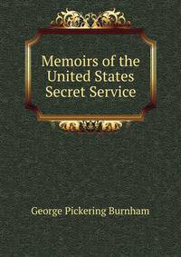 Memoirs of the United States Secret Service