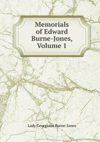 Memorials of Edward Burne-Jones, Volume 1