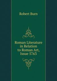 Roman Literature in Relation to Roman Art, Issue 5763