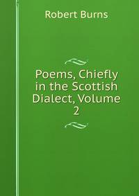 Poems, Chiefly in the Scottish Dialect, Volume 2