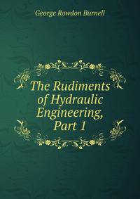 The Rudiments of Hydraulic Engineering, Part 1