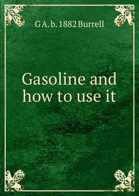 Gasoline and how to use it