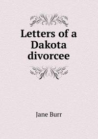 Letters of a Dakota divorcee