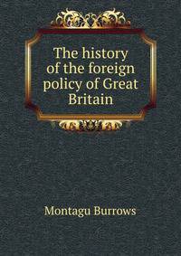 The history of the foreign policy of Great Britain