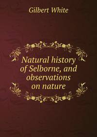 Natural history of Selborne, and observations on nature