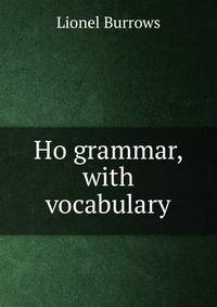 Ho grammar, with vocabulary