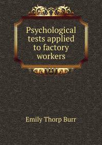 Psychological tests applied to factory workers