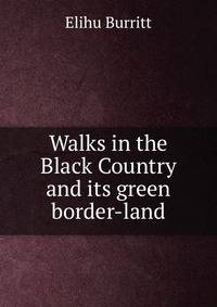 Walks in the Black Country and its green border-land