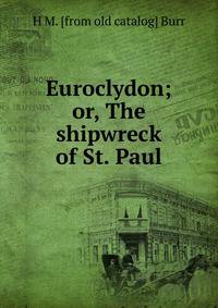 Euroclydon; or, The shipwreck of St. Paul