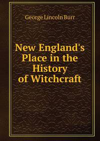 New England's Place in the History of Witchcraft