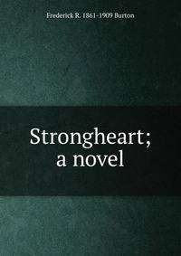 Strongheart; a novel