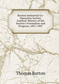 Royton Industrial Co-Operative Society Limited: History of the Society's Formation and Progress, 1857-1907