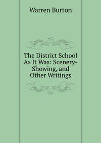 The District School As It Was: Scenery-Showing, and Other Writings