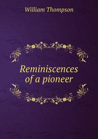 Reminiscences of a pioneer