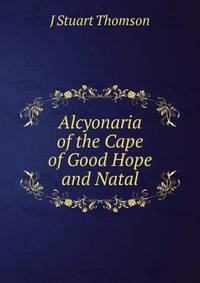 Alcyonaria of the Cape of Good Hope and Natal