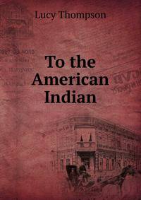 To the American Indian