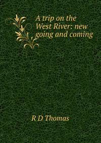 A trip on the West River: new going and coming