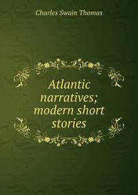 Atlantic narratives; modern short stories