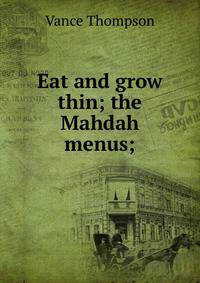 Eat and grow thin; the Mahdah menus;