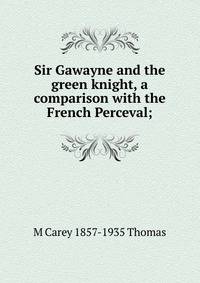 Sir Gawayne and the green knight, a comparison with the French Perceval;